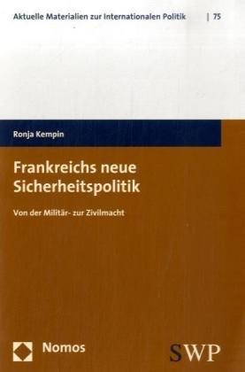 Frankreichs neue Sicherheitspolitik: Von der Militär- zur Zivilmacht