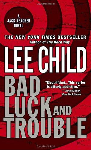 Bad Luck and Trouble. A Jack Reacher Novel