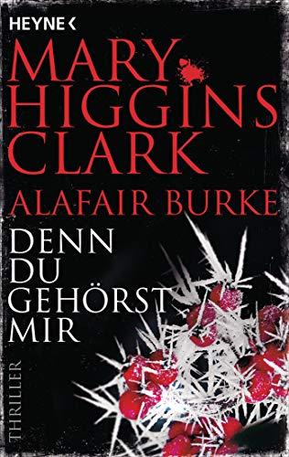 Denn du gehörst mir: Thriller (Laurie-Moran-Serie, Band 6)