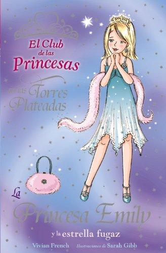 La princesa Emily y la estrella fugaz (Literatura Infantil (6-11 Años) - El Club De Las Princesas, Band 12)