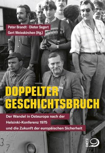 Doppelter Geschichtsbruch: Der Wandel in Osteuropa nach der Helsinki-Konferenz 1975 und die Zukunft der europäischen Sicherheit