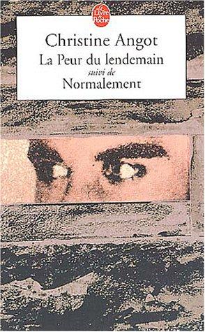 La peur du lendemain. Normalement,