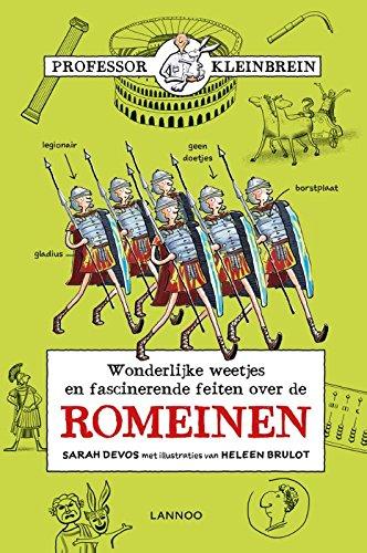 Romeinen: wonderlijke weetjes en fascinerende feiten over de Romeinen (Professor Kleinbrein)