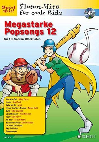 Megastarke Popsongs: Band 12. 1-2 Sopran-Blockflöten. Ausgabe mit CD. (Flöten-Hits für coole Kids)