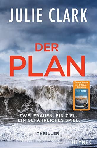 Der Plan – Zwei Frauen. Ein Ziel. Ein gefährliches Spiel.: Thriller