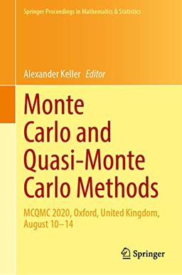 Monte Carlo and Quasi-Monte Carlo Methods: MCQMC 2020, Oxford, United Kingdom, August 10–14 (Springer Proceedings in Mathematics & Statistics, 387, Band 387)