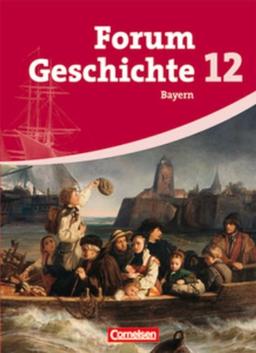 Forum Geschichte - Bayern - Oberstufe: 12. Jahrgangsstufe - Schülerbuch