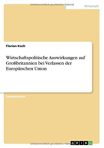 Wirtschaftspolitische Auswirkungen auf Großbritannien bei Verlassen der Europäischen Union