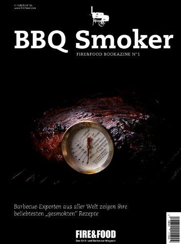 BBQ Smoker: Fire & Food Bookazine No. 1