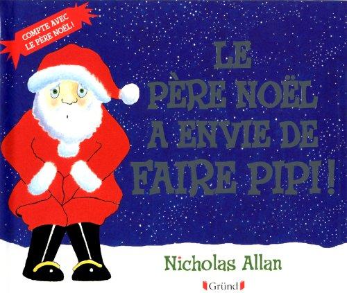 Le Père Noël a envie de faire pipi !