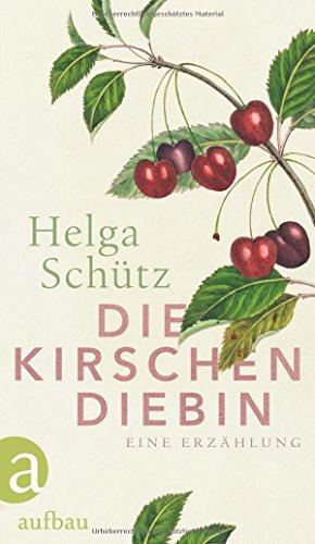 Die Kirschendiebin: Eine Erzählung