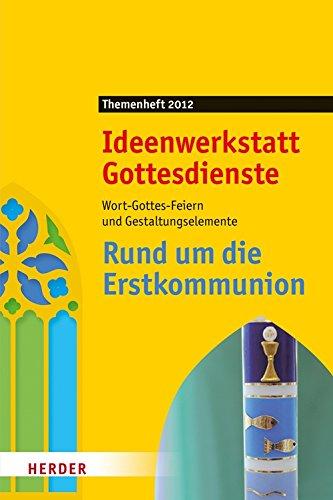 Rund um die Erstkommunion: Wort-Gottes-Feiern und Gestaltungselemente