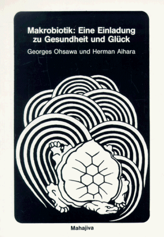 Makrobiotik: Eine Einladung zu Gesundheit und Glück