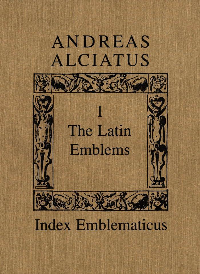 Andreas Alciatus: Volume I: The Latin Emblems; Volume II: Emblems in Translation (Index Emblematicus, Band 1)