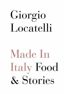 Made in Italy: Food & Stories: Food and Stories