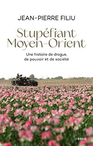 Stupéfiant Moyen-Orient : une histoire de drogue, de pouvoir et de société