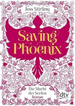 Saving Phoenix Die Macht der Seelen 2: Roman