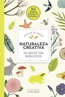 Naturaleza creativa: 365 días de vida mindfulness (Manualidades)