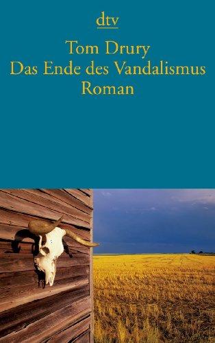 Das Ende des Vandalismus: Roman