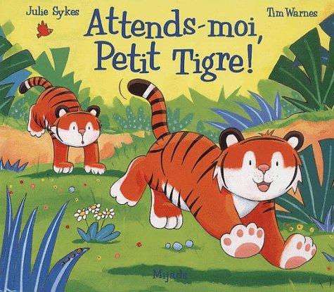 Attends-moi, Petit Tigre