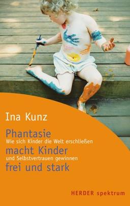 Phantasie macht Kinder frei und stark