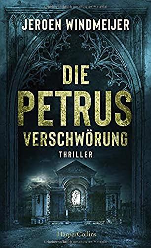 Die Petrus-Verschwörung (Ein Peter-de-Haan-Thriller, Band 1)