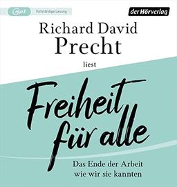 Freiheit für alle: Das Ende der Arbeit wie wir sie kannten