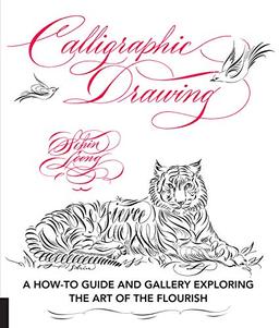 Calligraphic Drawing: A how-to guide and gallery exploring the art of the flourish