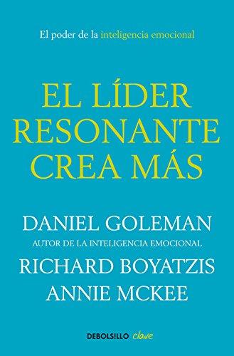 El líder resonante crea más: El poder de la inteligencia emocional (CLAVE)