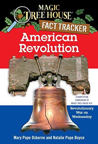 American Revolution: A Nonfiction Companion to Magic Tree House #22: Revolutionary War on Wednesday (Magic Tree House (R) Fact Tracker, Band 11)