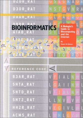 Bioinformatics: A Biologist's Guide to Biocomputing and the Internet