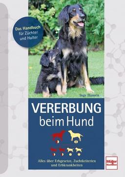 Vererbung beim Hund: Alles über Erbgesetze, Zuchtkriterien und Erbkrankheiten