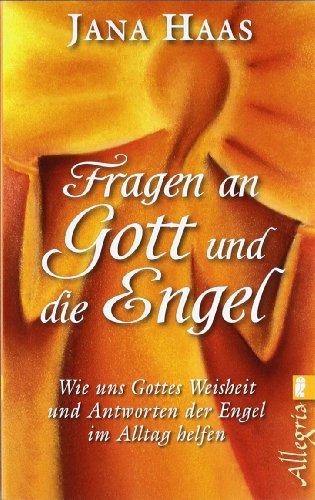 Fragen an Gott und die Engel: Wie uns Gottes Weisheit und Antworten der Engel im Alltag helfen