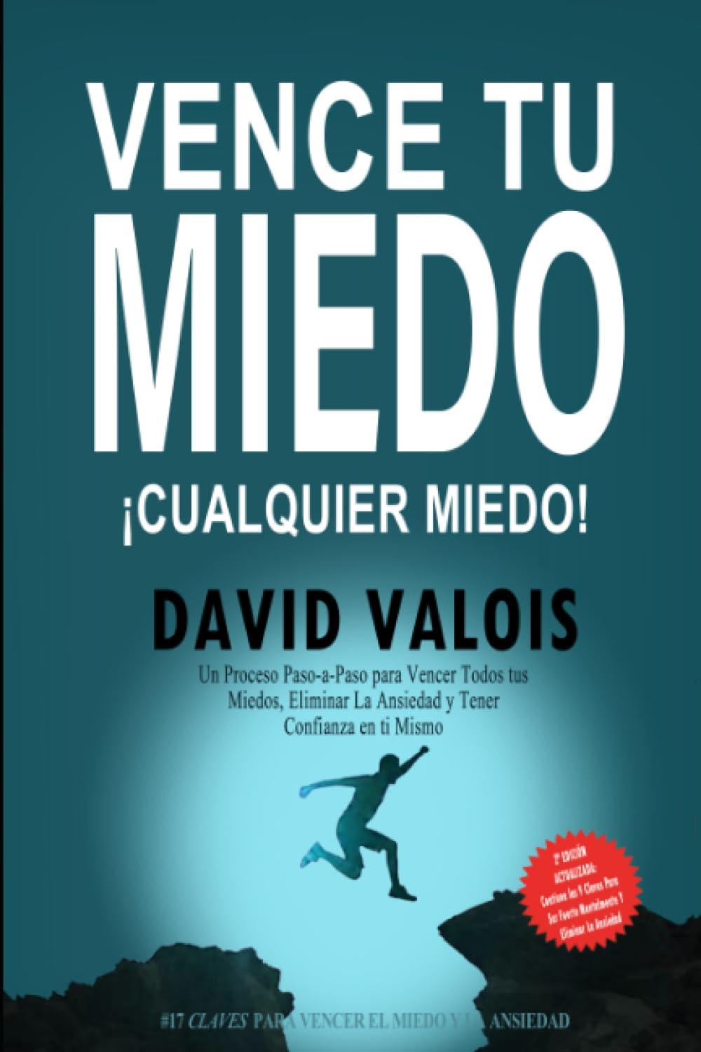 Cómo vencer tus MIEDOS y tener CONFIANZA en ti mismo: El método para tener Autoconfianza total (Libros de Autoayuda y Superación Personal, Band 2)