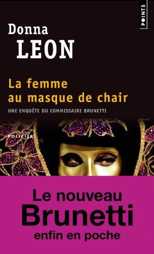 Une enquête du commissaire Brunetti. La femme au masque de chair