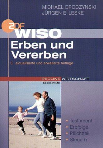 WISO Erben und Vererben. Testament - Erbfolge - Pflichtteil - Steuern