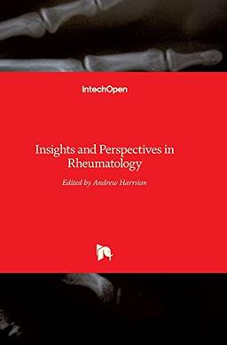 Insights and Perspectives in Rheumatology