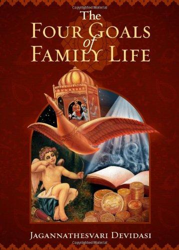 The Four Goals of Family Life: The Ancient Fourfold Path to Happiness in Marriage Relationships