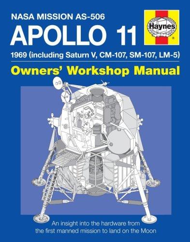 Apollo 11 1969 Owners' Workshop Manual: (Including Saturn V, CM-107, SM-107, LM-5) NASA MISSION AS-506