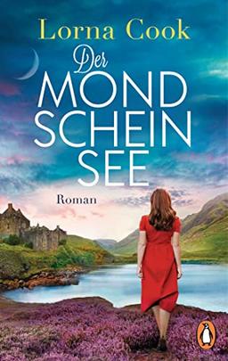 Der Mondscheinsee: Roman. Packend und romantisch - der neue Roman der englischen Bestsellerautorin