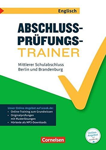 Abschlussprüfungstrainer Englisch - Berlin und Brandenburg / 10. Schuljahr - Mittlerer Schulabschluss: Arbeitsheft mit Lösungen und Online-Training ... Originalprüfungen und Lösungen online