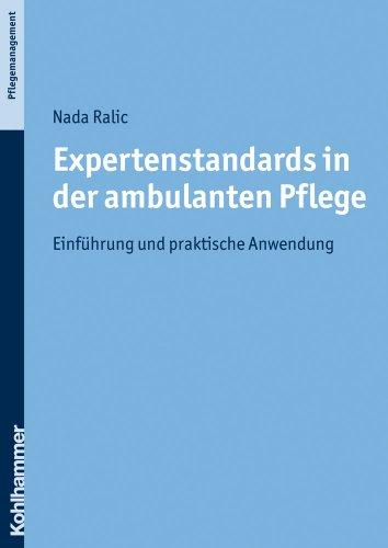 Expertenstandards in der ambulanten Pflege: Ein Handbuch für die Pflegepraxis. Themenbereich Pflegemanagement: Einführung und praktische Anwendung