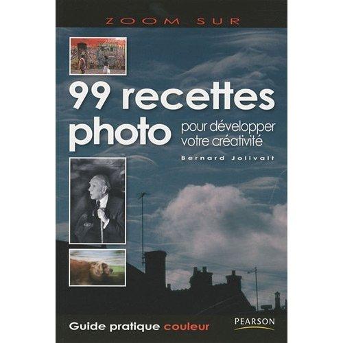 99 recettes photo : pour développer votre créativité