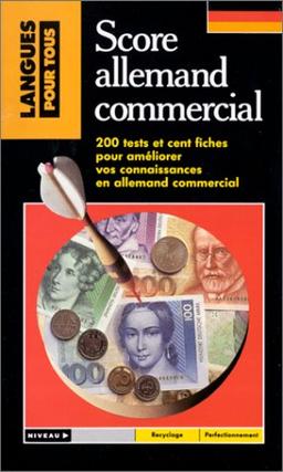 Score allemand commercial : 200 tests pour évaluer et améliorer votre niveau en allemand économique et commercial