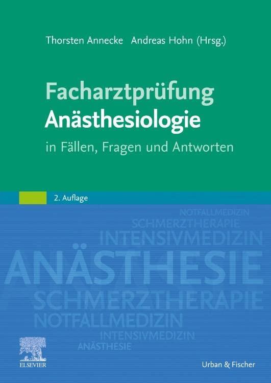 Facharztprüfung Anästhesiologie: in Fällen, Fragen und Antworten