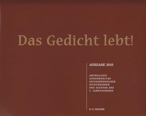 Das Gedicht lebt!: Anthologie ausgewählter zeitgenössischer Dichterinnen und Dichter