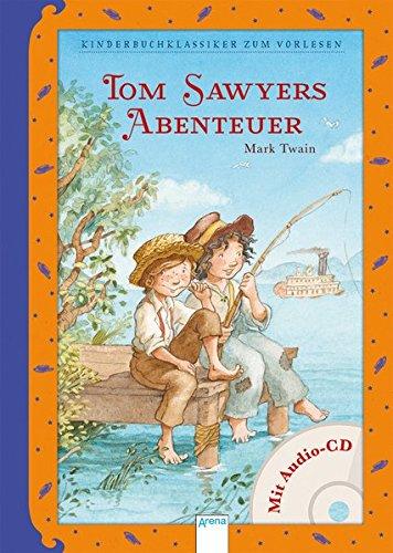 Tom Sawyers Abenteuer: Kinderbuchklassiker zum Vorlesen: