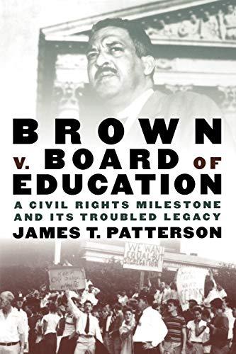 Brown v. Board of Education: A Civil Rights Milestone and Its Troubled Legacy (Pivotal Moments in American History)