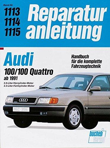 Audi 100 / 100 Quattro (ab 1991): 2.0-Liter Vierzylinder-Motor, 2.3-LiterFünfzylinder-Motor (Reparaturanleitungen)