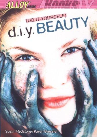 D.i.y. Beauty (Alloy Books)